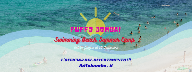 ESTATE FAMIGLIA - FUFFO BOMBA SUMMER CAMP